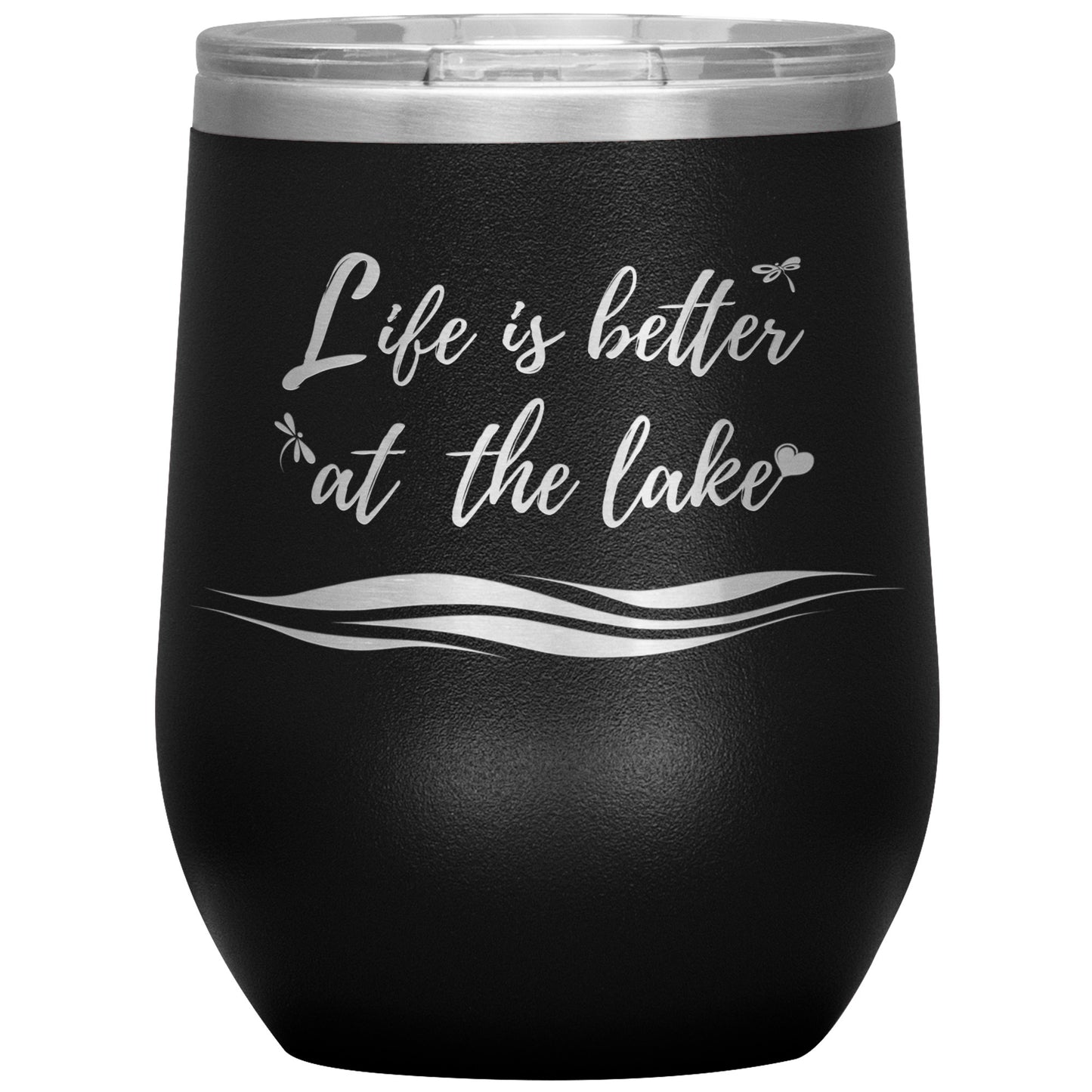 Life is better at the lake - Wine Tumbler